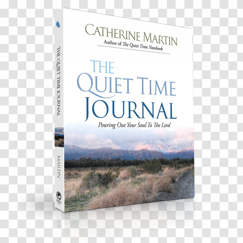 The Quiet Time Journal Book Quieting Your Heart: 6-Month Bible-Study Six Secrets To A Powerful - Bible Study Transparent PNG