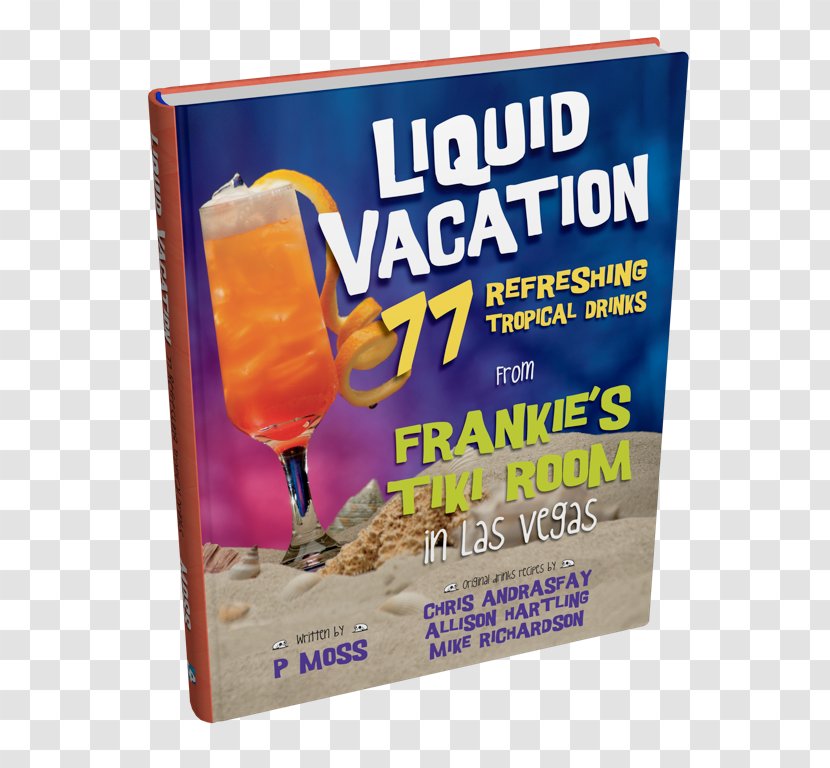 Liquid Vacation: 77 Refreshing Tropical Drinks From Frankie's Tiki Room In Las Vegas Culture Cocktail - Bar Transparent PNG