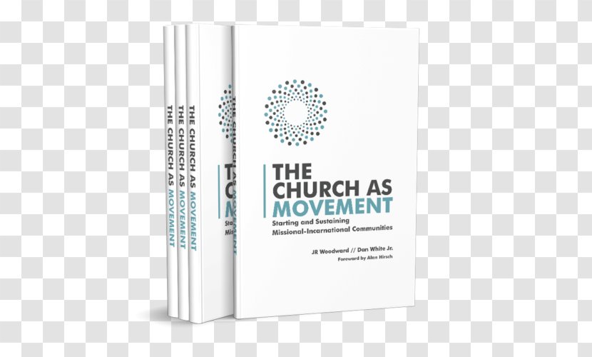 The Church As Movement: Starting And Sustaining Missional-Incarnational Communities Missional Community Living Grassroots - Brand - Five Chapter Books Transparent PNG
