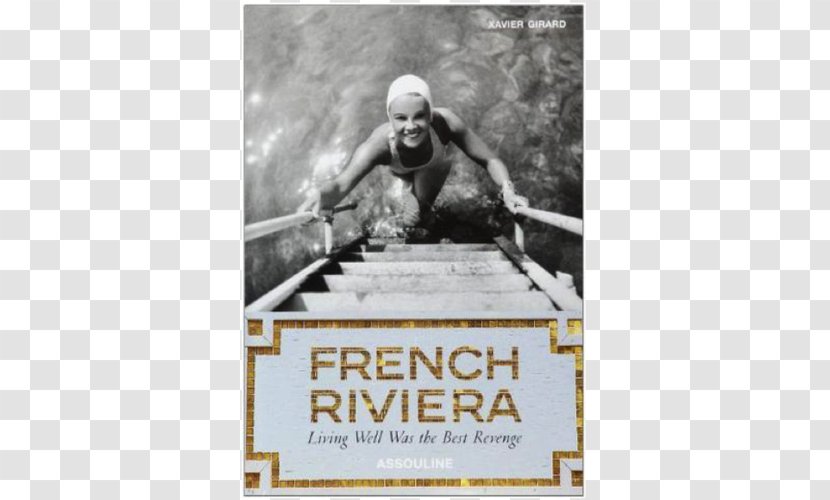 French Riviera: Living Well Was The Best Revenge American Style Book Mysteries Of Ear - Riviera Transparent PNG