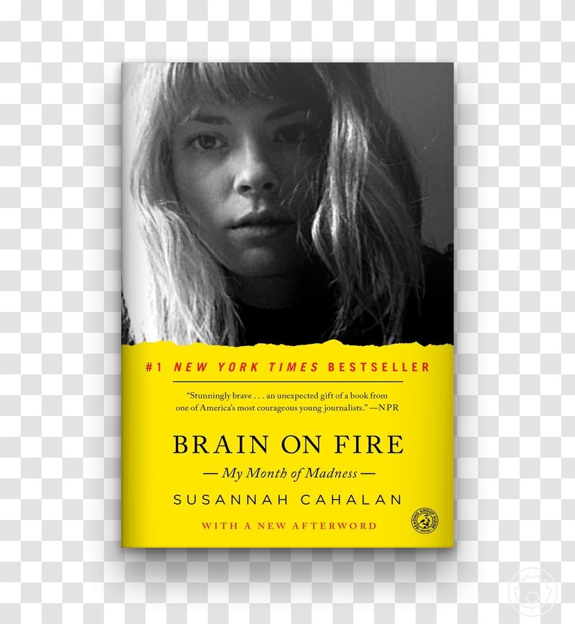 Brain On Fire: My Month Of Madness Susannah Cahalan Paperback The Age Miracles - Nonfiction - Book Transparent PNG