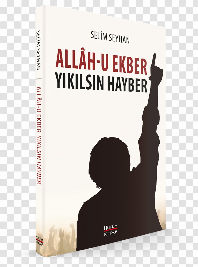 Bir Mekteptir Oruc Helalini Arayan Genc Büyük Doğu çağına Doğru Sünneti Reddeden Kuran Müslümanligi Bu Ümmetin Kizi - Takbir - Islam Transparent PNG