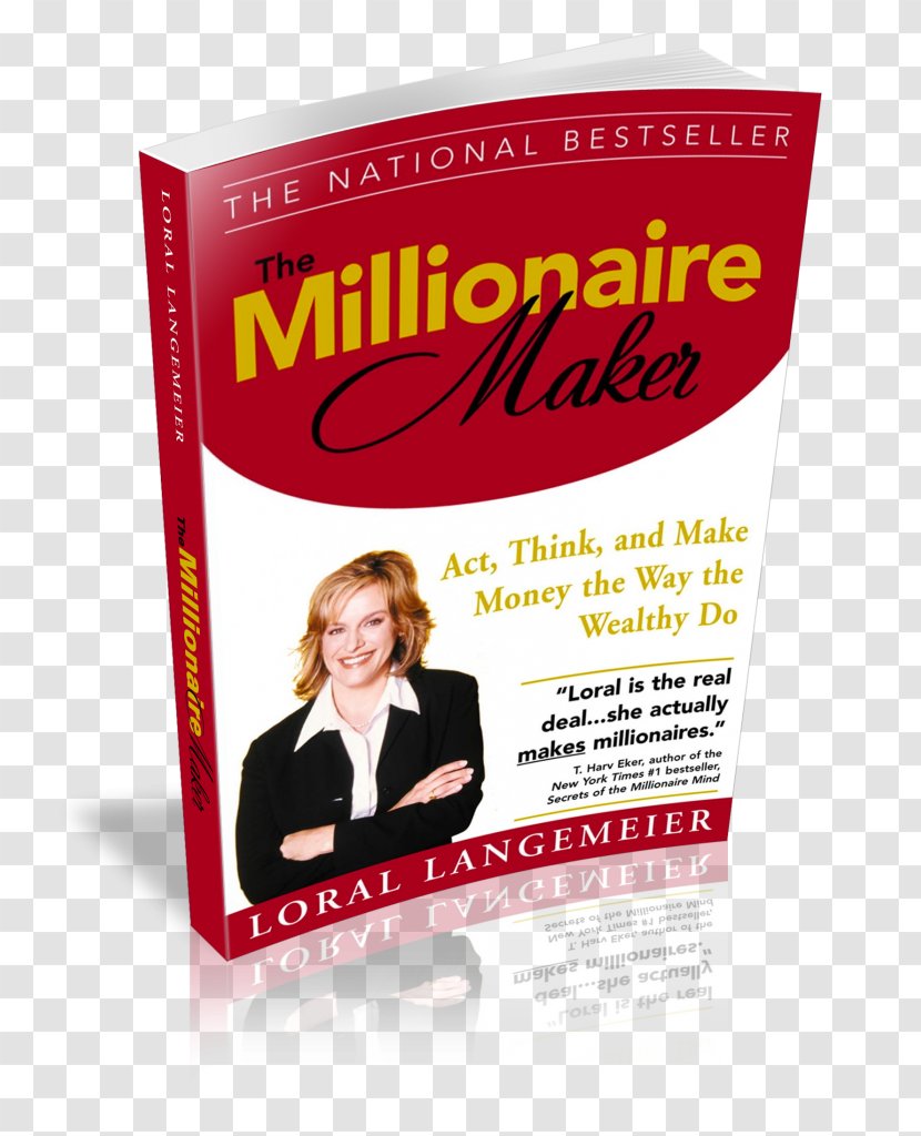 The Millionaire Maker: Act, Think, And Make Money Way Wealthy Do Maker's Guide To Creating A Cash Machine For Life Think Grow Rich - Dad Poor - Book Transparent PNG