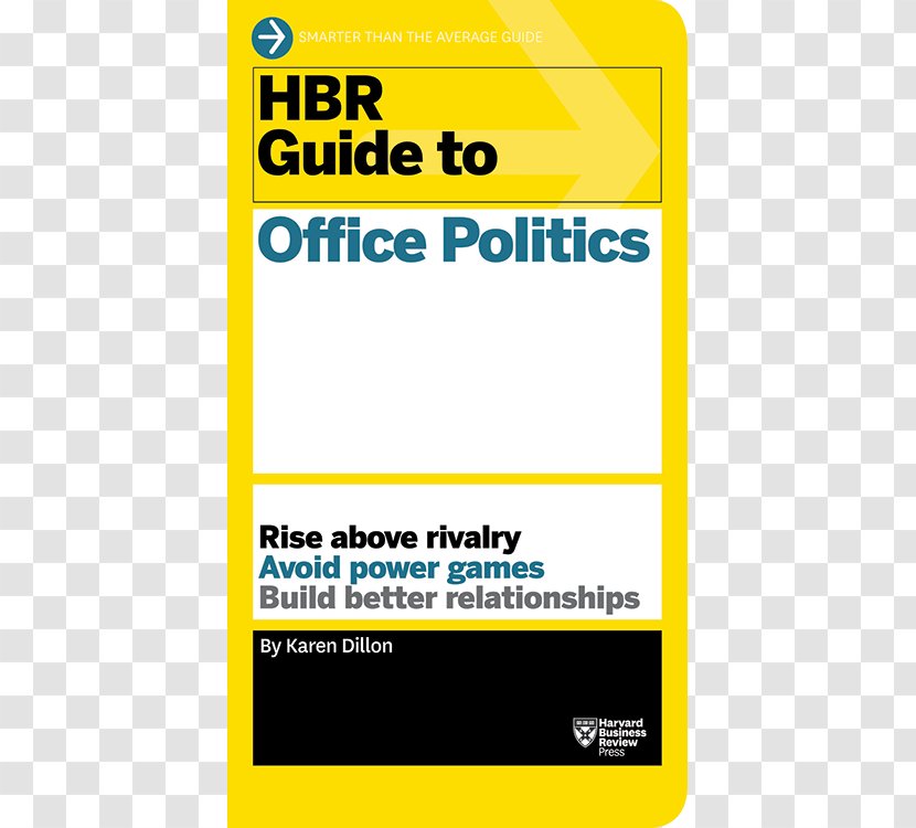HBR Guide To Office Politics Negotiating Managing Up And Across Getting The Right Work Done Harvard Business Review - Amazoncom - Book Transparent PNG