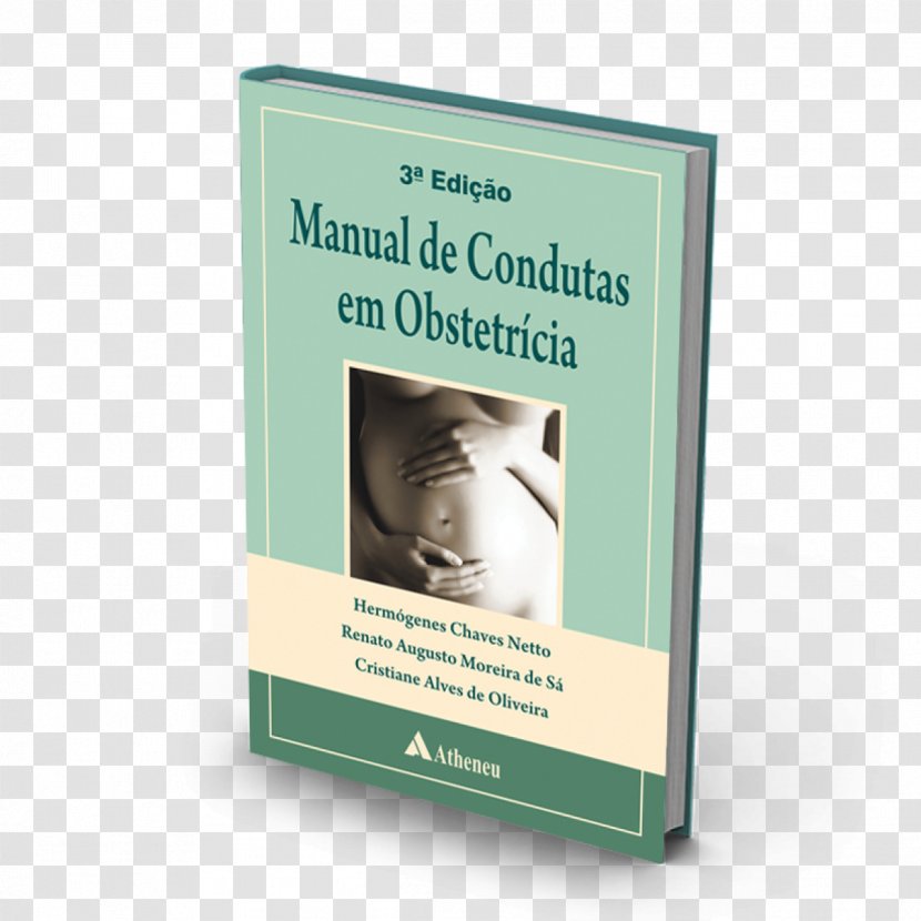 Manual De Condutas Em Obstetricia Midwifery Book Health Medical Record - Renato Augusto Transparent PNG