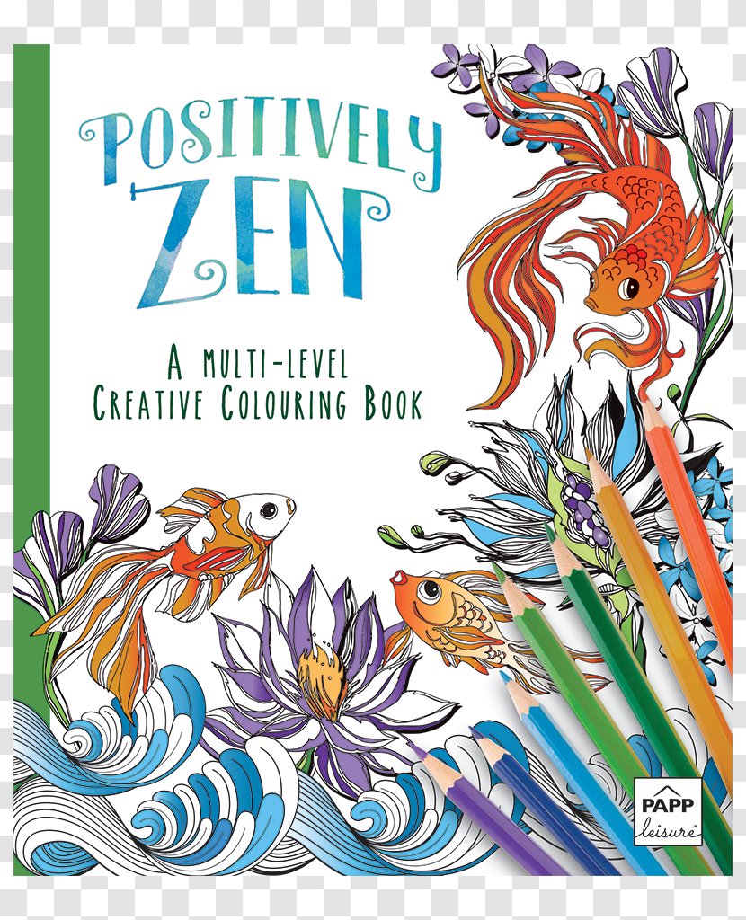 Zen Coloring Book The Creative Adult Books: A For Adults Featuring Mandalas And Henna Inspired Flowers, Animals, Paisley Patterns - Flower - Books Transparent PNG