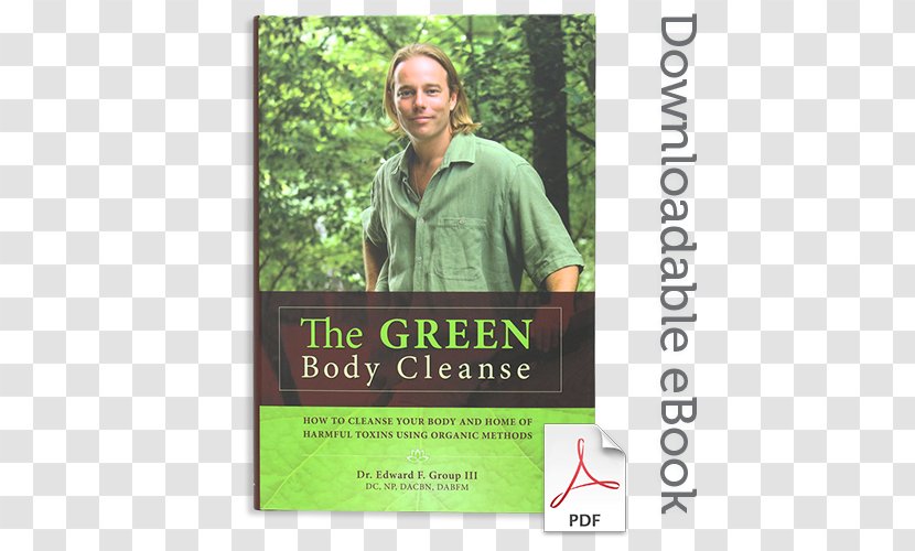 The Green Body Cleanse: How To Live And Well! Detoxification Dietary Supplement Toxin Health Transparent PNG