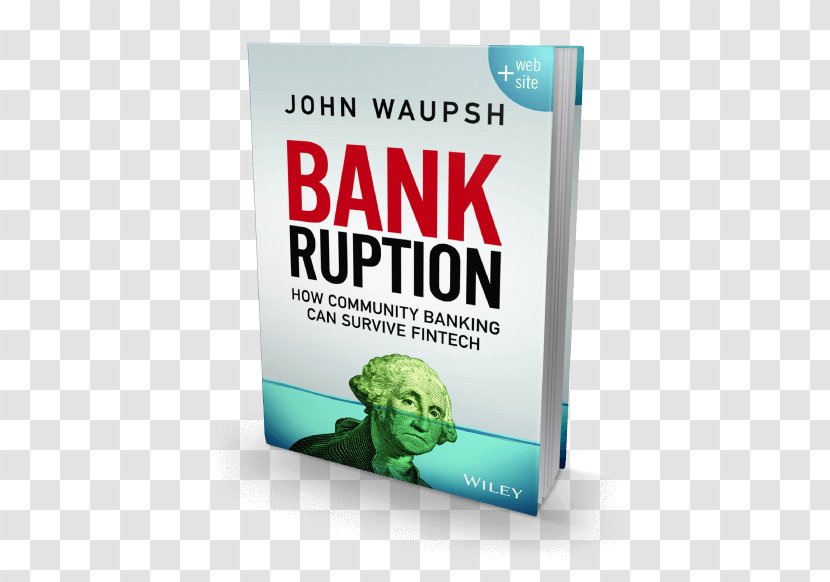 Bankruption: How Community Banking Can Survive Fintech Financial Technology Money - Credit Crunch - Cover Book Transparent PNG