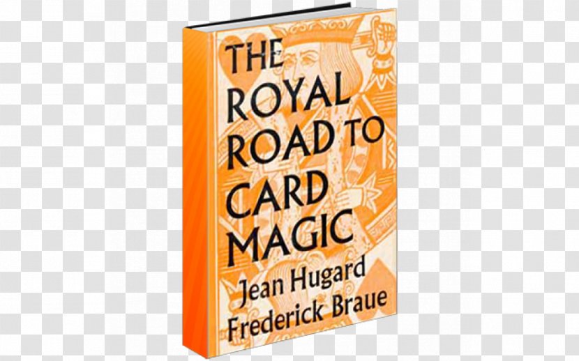 The Royal Road To Card Magic Self-Working Mental Manipulation Playing - Orange - Book Transparent PNG