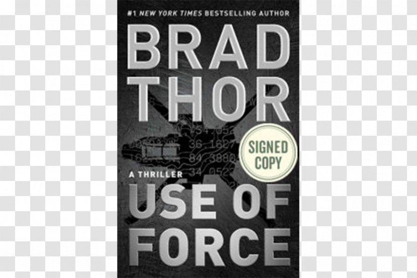 Use Of Force: A Thriller Foreign Agent: The Lions Lucerne Blackout: An Ari Thor Scot Harvath Series - Book Transparent PNG