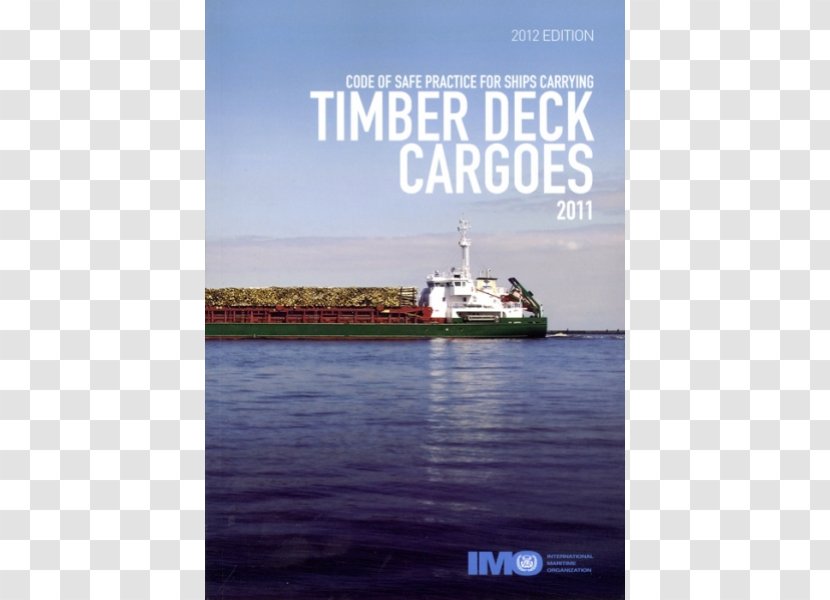 Container Ship Code Of Safe Practice For Ships Carrying Timber Deck Cargoes, 2011 Water Transportation - Mode Transport - Wooden Decking Transparent PNG