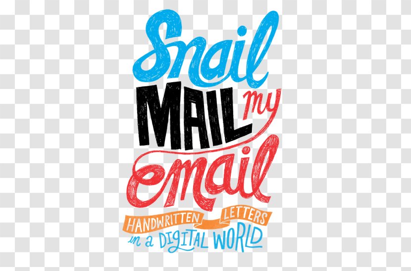 Snail Mail My Email: Handwritten Letters In A Digital World Paper Signed, Sealed, Delivered: Celebrating The Joys Of Letter Writing - Logo Transparent PNG