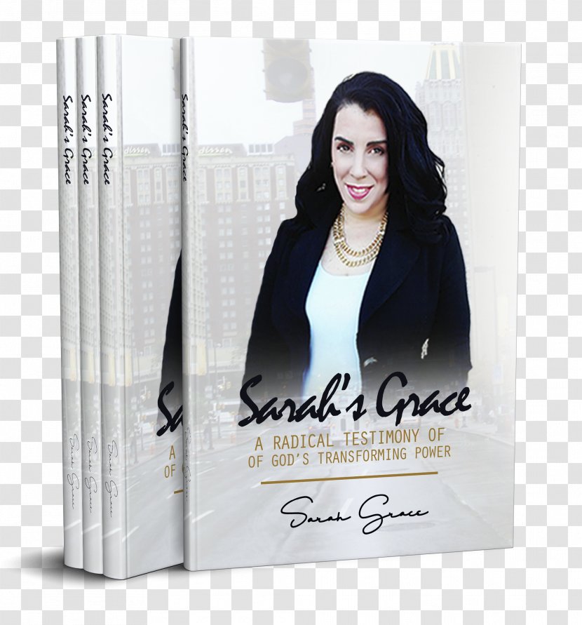 Sarah's Grace: A Testimony Of God's Transforming Power Paperback Book Brand - Sarah Grace Transparent PNG