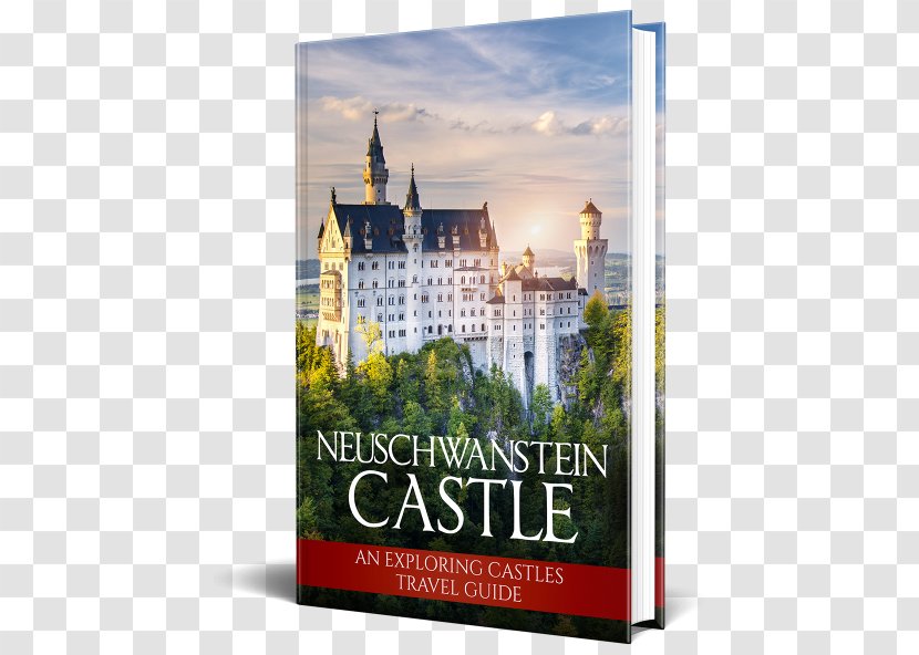 Neuschwanstein Castle 2013: An Exploring Castles Travel Guide Füssen Hohenschwangau Romantic Road - European Transparent PNG