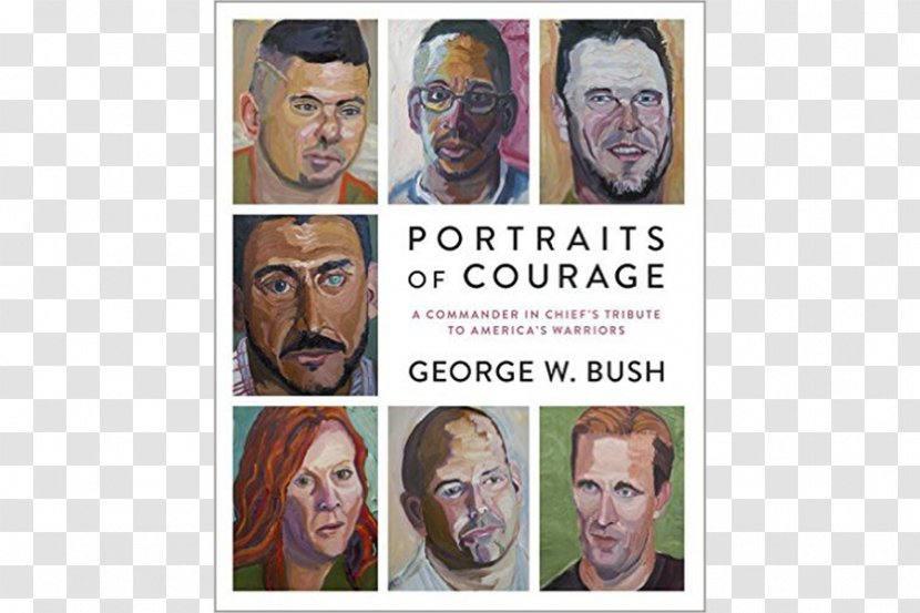 George W. Bush Presidential Center Portraits Of Courage: A Commander In Chief's Tribute To America's Warriors United States Profiles Courage - Portrait - Bill Clinton Transparent PNG