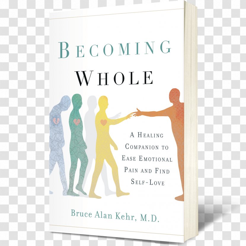Becoming Whole: A Healing Companion To Ease Emotional Pain And Find Self-Love Self-help Book Amazon.com Relentless: How Massive Stroke Changed My Life For The Better - Amazoncom - Whatever It Takes Transparent PNG