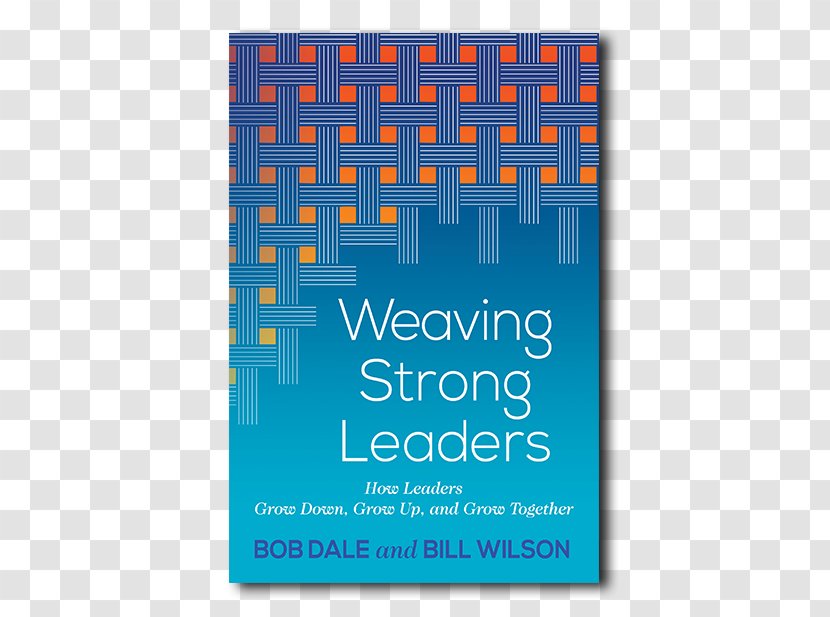Weaving Strong Leaders: How Leaders Grow Down, Up, And Together Book Rectangle Font - Label - Electric Blue Transparent PNG