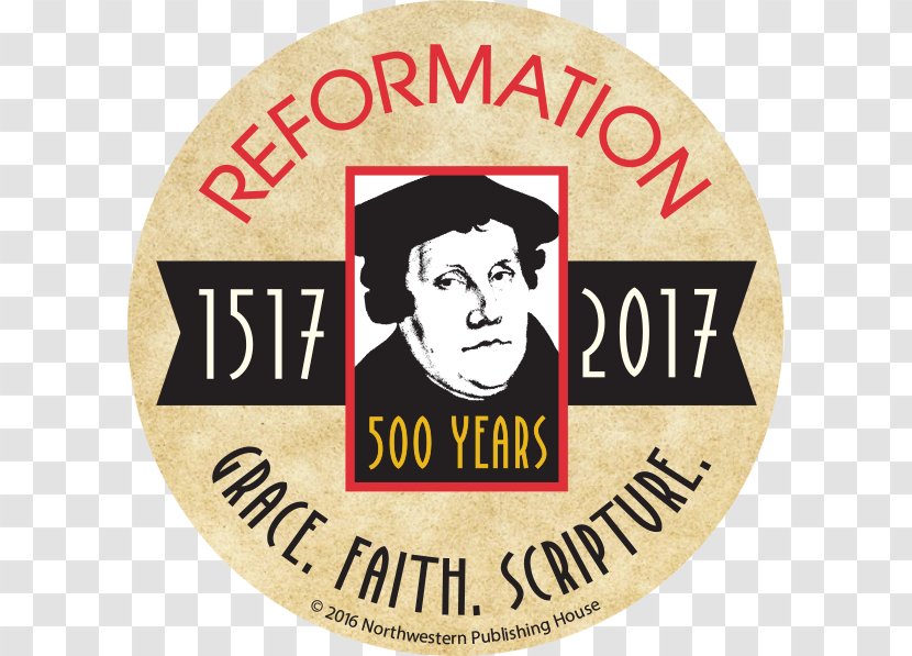 Reformation Anniversary 2017 Augsburg Confession Luther's Small Catechism Lutheranism - Martin Luther Transparent PNG