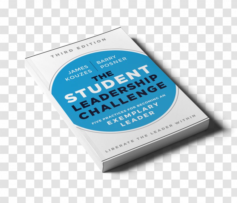 The Leadership Challenge Five Practices Of Exemplary Student LPI You Can Be A Leader - Barry Posner - James M Kouzes Transparent PNG