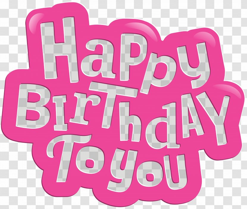 Happy Birthday To You Clip Art - Pink Image Transparent PNG