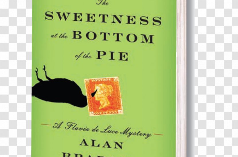 The Sweetness At Bottom Of Pie Weed That Strings Hangman's Bag Golden Tresses Dead Grave's A Fine And Private Place: Flavia De Luce Novel In Their Vaulted Arches - Advertising - Custard Transparent PNG