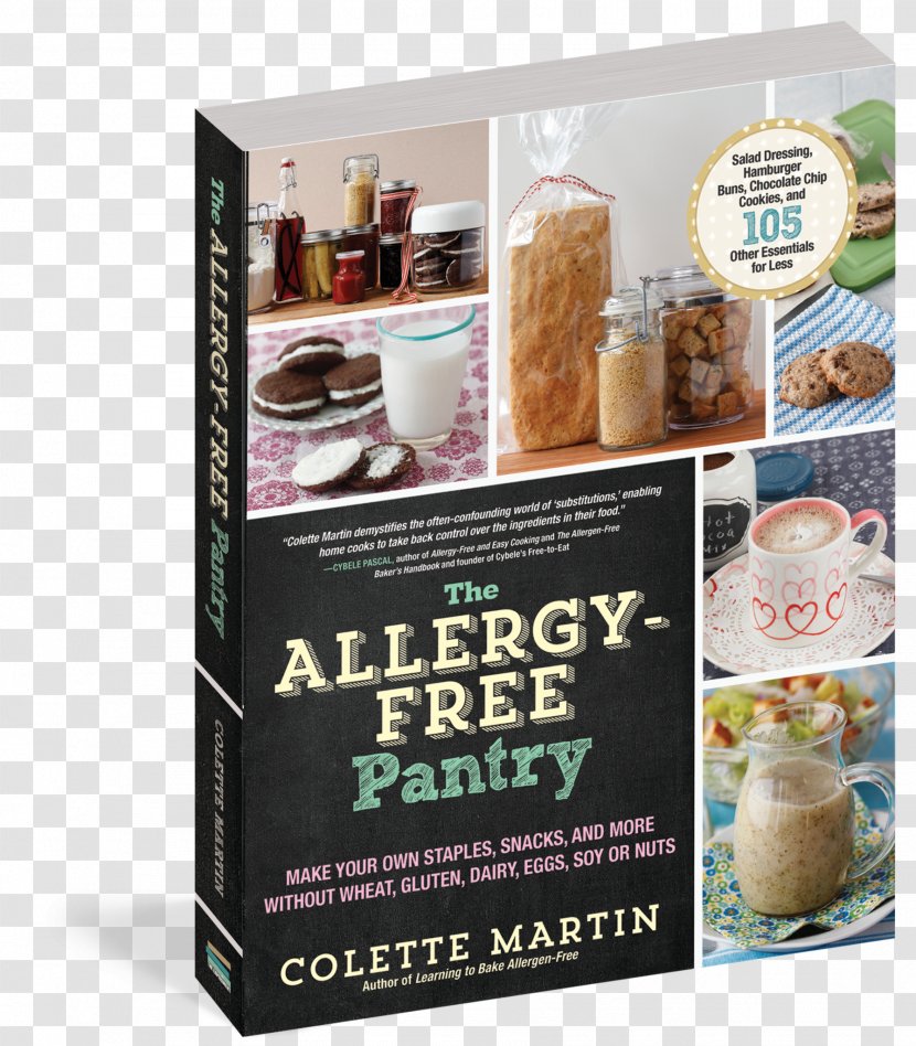The Allergy-Free Pantry: Make Your Own Staples, Snacks, And More Without Wheat, Gluten, Dairy, Eggs, Soy Or Nuts Paperback Advertising - Allergy Transparent PNG