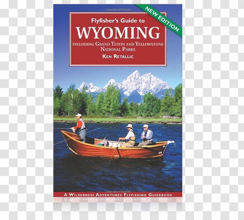 Grand Teton National Park Flyfisher's Guide To Wyoming: Including And Yellowstone Parks Idaho Fly Fisher's - Water - Fishing Transparent PNG