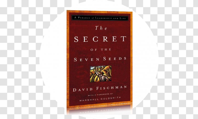 The Secret Of Seven Seeds: A Parable Leadership And Life Book Tempe Fiction Review - Character Transparent PNG