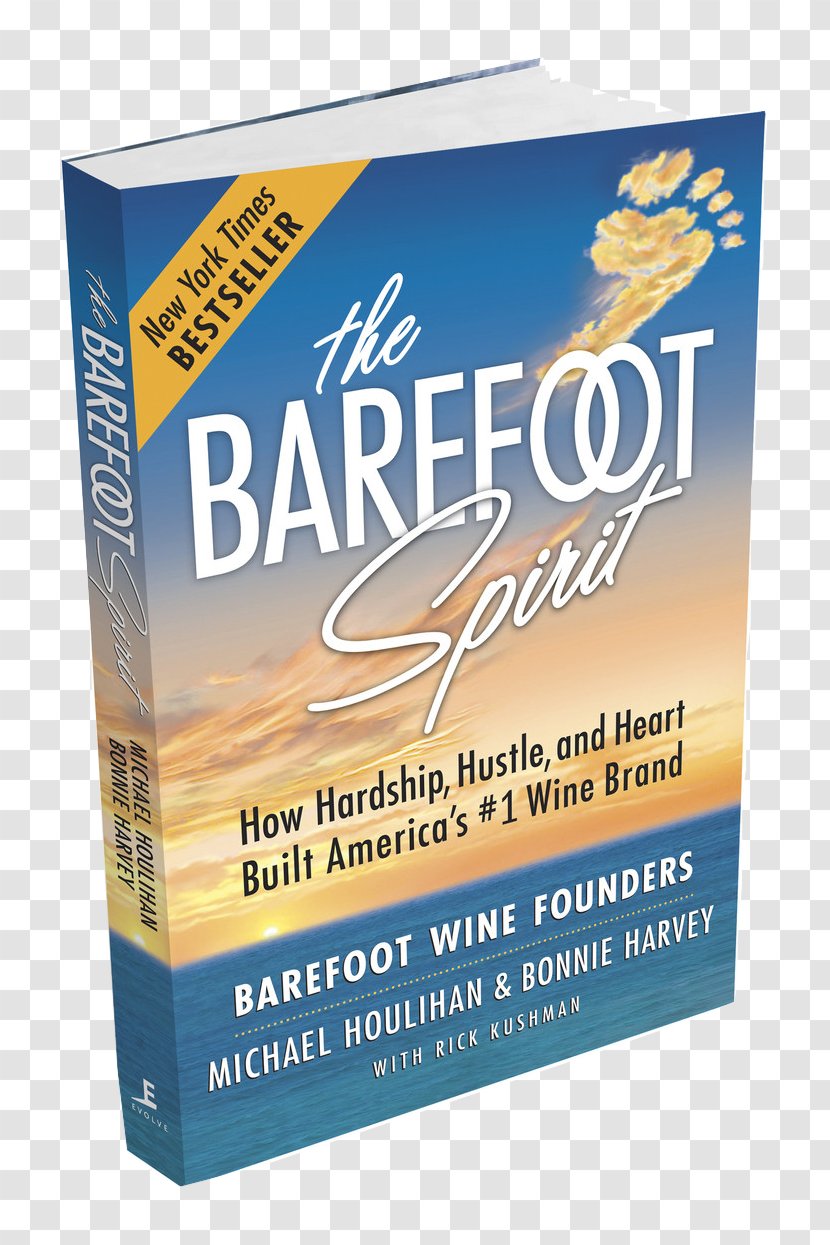 The Barefoot Spirit Book Hustle And Heart Wine Brand - Entrepreneurial Transparent PNG