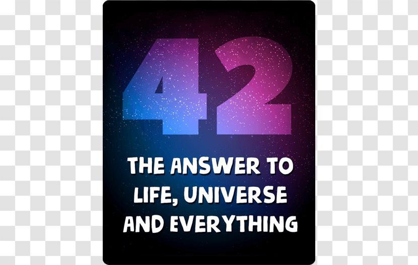 Life, The Universe And Everything 0 Phrases From Hitchhiker's Guide To Galaxy - Logo - Life Transparent PNG