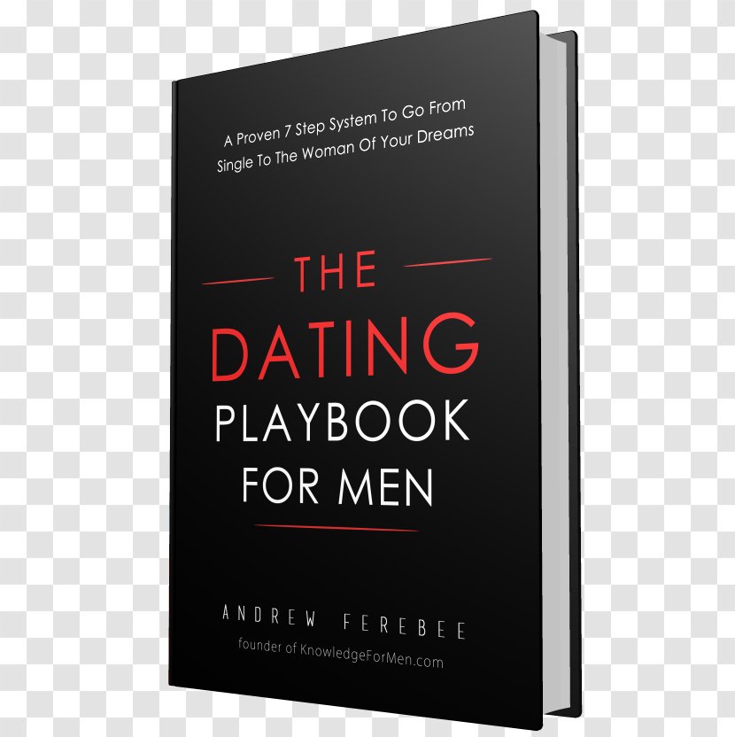 The Dating Playbook For Men: A Proven 7 Step System To Go From Single Woman Of Your Dreams Amazon.com - Brand Transparent PNG