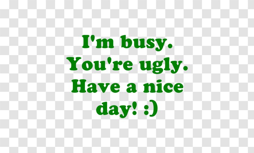 Mug Sarcasm T-shirt Humour Zazzle - Irony - Have A Nice Day Transparent PNG
