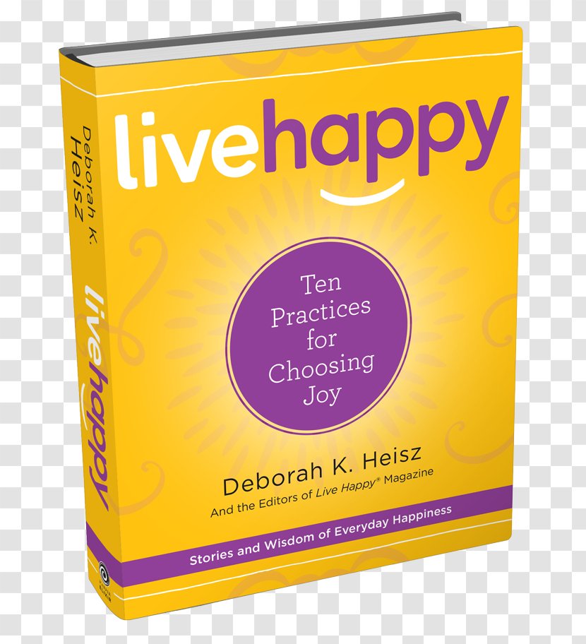 Live Happy: Ten Practices For Choosing Joy Love Louder: 33 Ways To Amplify Your Life Operation Happiness: The 3-Step Plan Creating A Of Lasting Joy, Abundant Energy, And Radical Bliss Secret - Book - Cover Transparent PNG