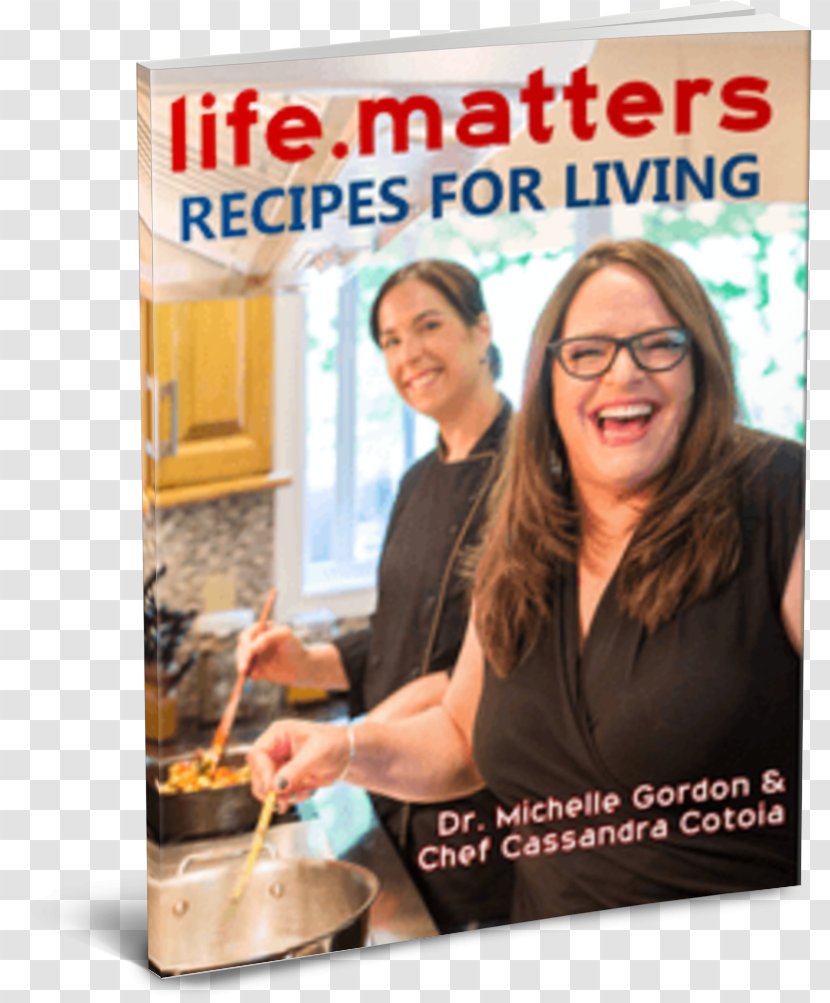 Life. Matters: Recipes For Living Michelle Gordon Literary Cookbook Chef - Television Transparent PNG