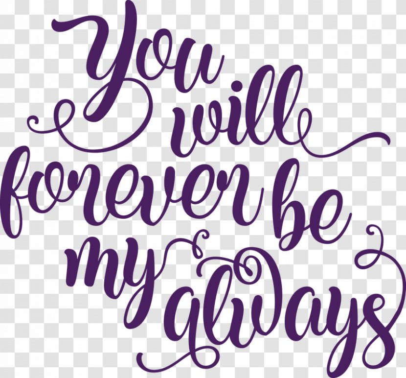 You Will Forever Be My Always - Area - Logo Transparent PNG