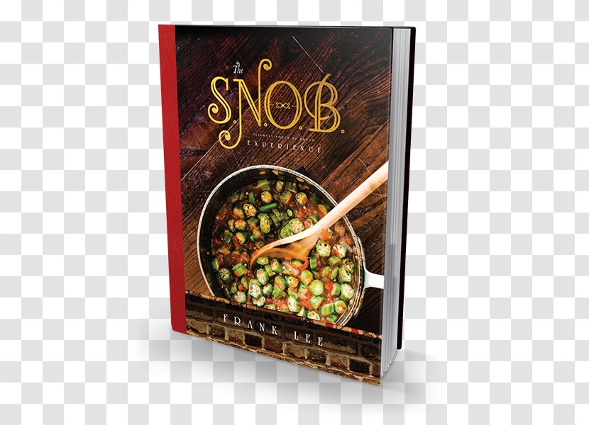 The S.N.O.B. Experience: Slightly North Of Broad Literary Cookbook Recipes From Kitchen Restaurant - Superfood - Cafe Transparent PNG