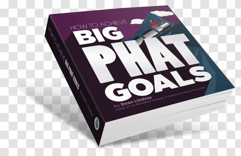 Big PHAT Goals Book Goal-setting Theory The 7 Habits Of Highly Effective People - Young Adult Fiction Transparent PNG