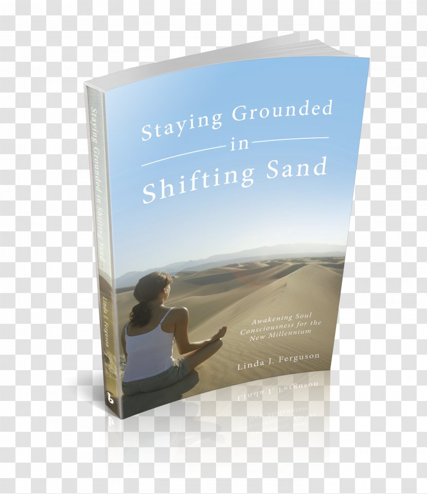 Paperback Staying Grounded In Shifting Sand: Awakening Soul Consciousness For The New Millennium Book Cover - Chapter Transparent PNG