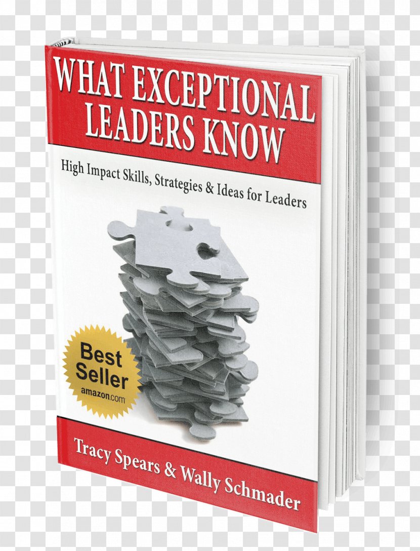 What Exceptional Leaders Know: High Impact Skills, Strategies & Ideas For Leadership Development Person Book - Text - Front Transparent PNG
