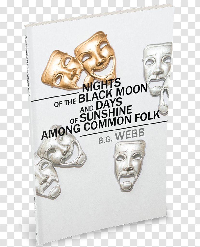 Nights Of The Black Moon And Days Sunshine Among Common Folk B. G. Webb Echoes Shadows Life: As Revealed In Poetry, Old Photographs Art Book Mask - Theatre Ancient Greece - Bulgarian Transparent PNG