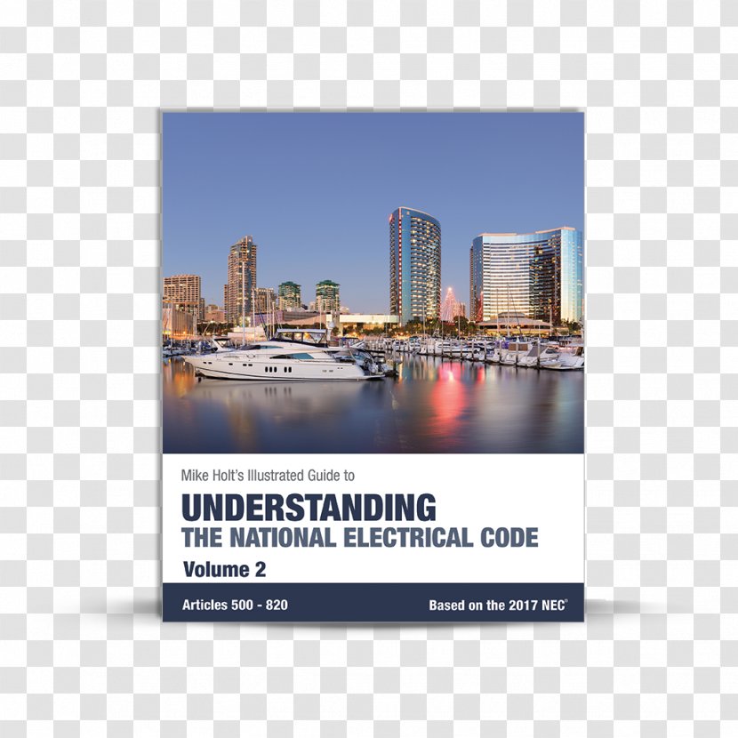 Mike Holt's Illustrated Guide To Understanding The National Electrical Code, Volume 1, Articles 90-480, Based On 2017 NEC - Life Safety Code - Electrician Transparent PNG