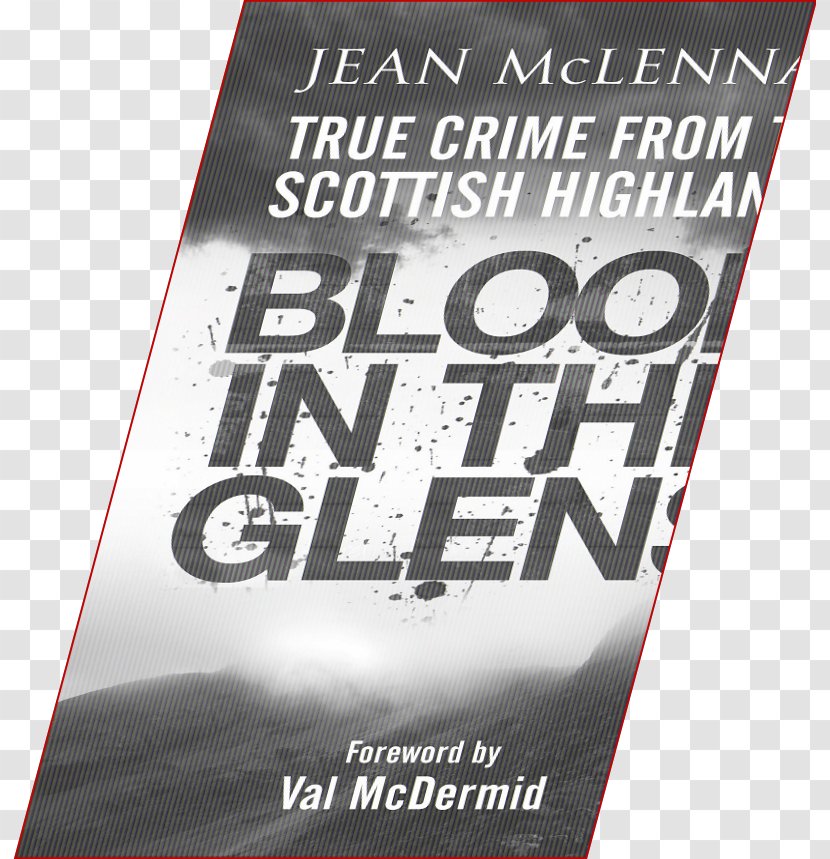 Blood In The Glens: True Crime From Scottish Highlands Brand Jean McLennan - Poster - Shrimpton An Autobiography Transparent PNG