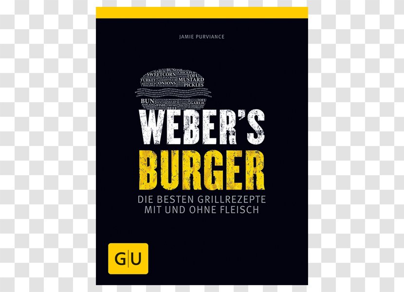 Weber's Chicken: Die Besten Grillrezepte On The Grill - Frame - Burger Cookbook Logo Weber-Stephen Products Transparent PNG