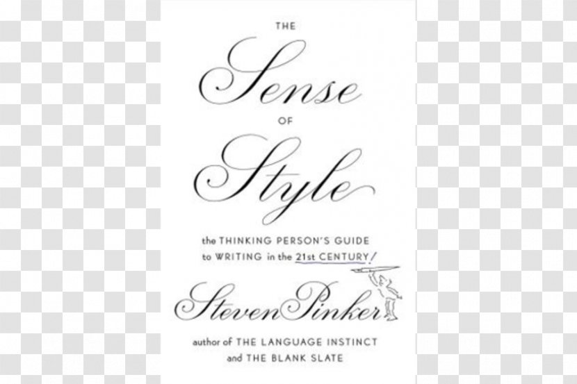 The Sense Of Style: Thinking Person's Guide To Writing In 21st Century Elements Style Clear And Simple As Truth Book - Text Transparent PNG