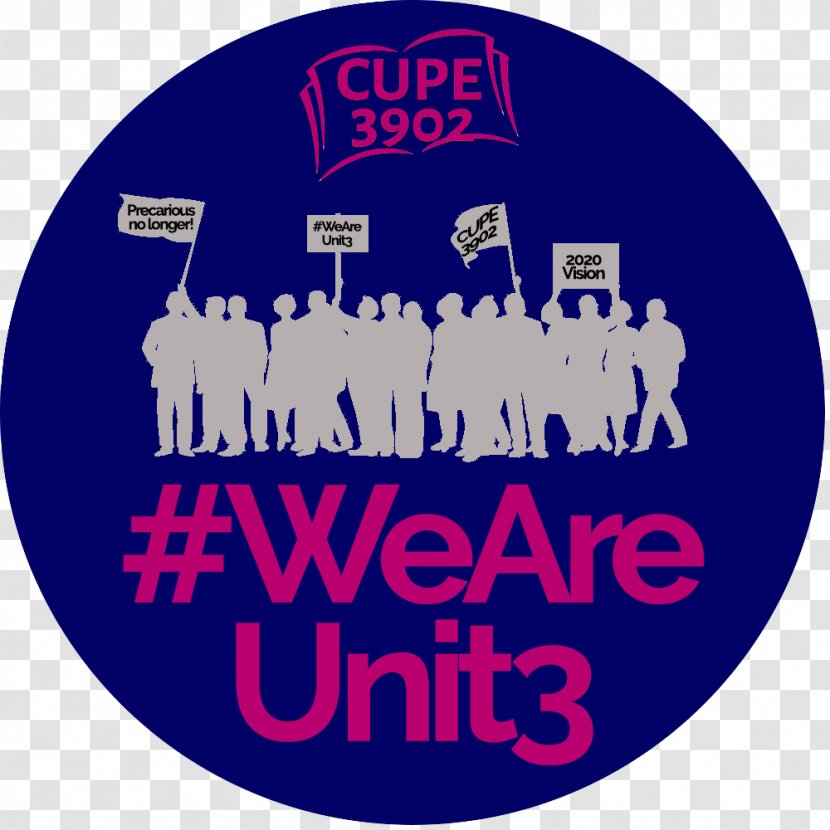 March For Our Lives Ontario Institute Studies In Education CUPE 3902 Precarizaçao Das Politicas De Trabalho E Renda Strike Pay - Brand - Cupe Transparent PNG