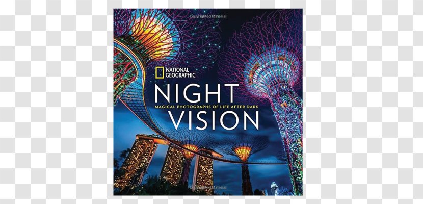 Night Vision: Magical Photographs Of Life After Dark National Geographic Dawn To Photographs: The Magic Light Rarely Seen: Extraordinary Photography Book - Susan Tyler Hitchcock Transparent PNG