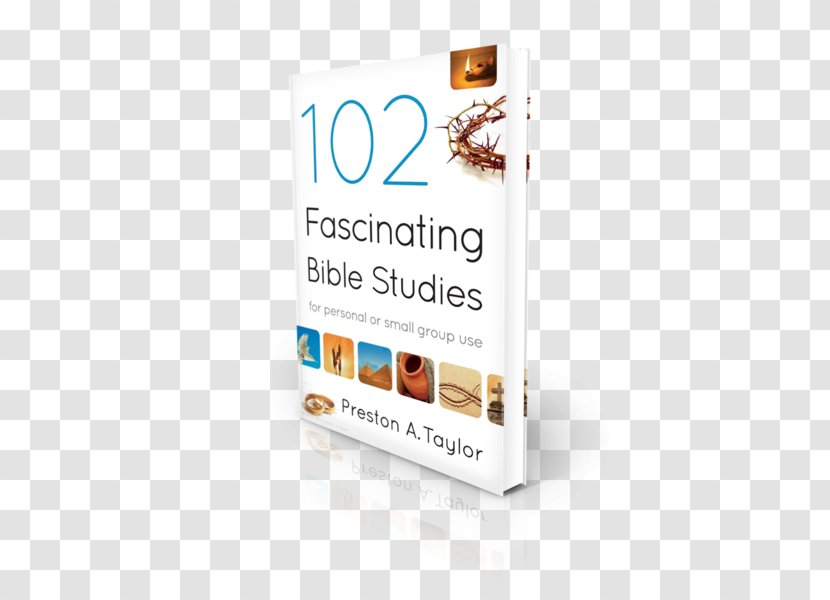 102 Fascinating Bible Studies: For Personal Or Group Use Brand Preston A. Taylor Font - Study Supplies Transparent PNG