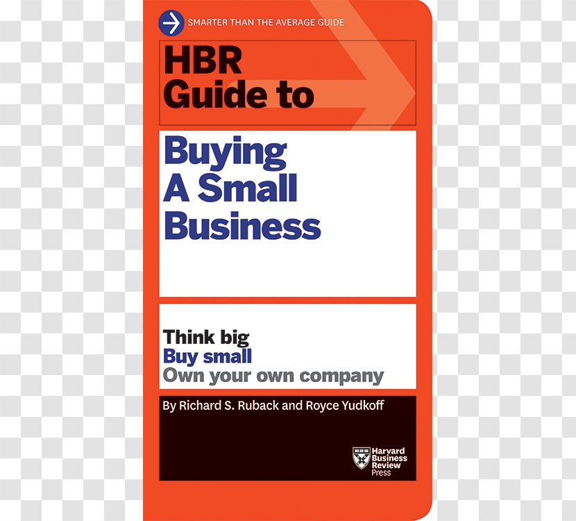 HBR Guide To Buying A Small Business: Think Big, Buy Small, Own Your Company Data Analytics Basics For Managers (HBR Series) Harvard Business Review - Startup Transparent PNG