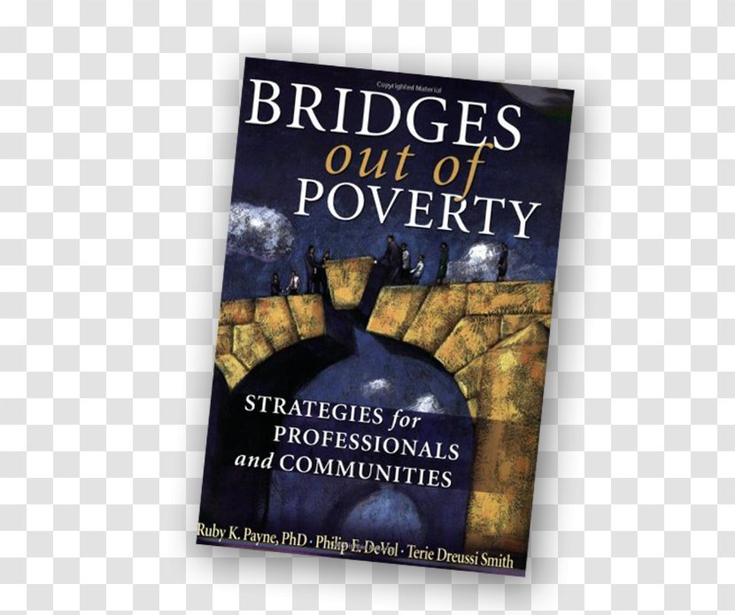 Bridges Out Of Poverty: Strategies For Professionals And Communities A Framework Understanding Poverty Under-resourced Learners: 8 To Boost Student Achievement - Middle Class - Lang Center Civic Social Responsibility Transparent PNG