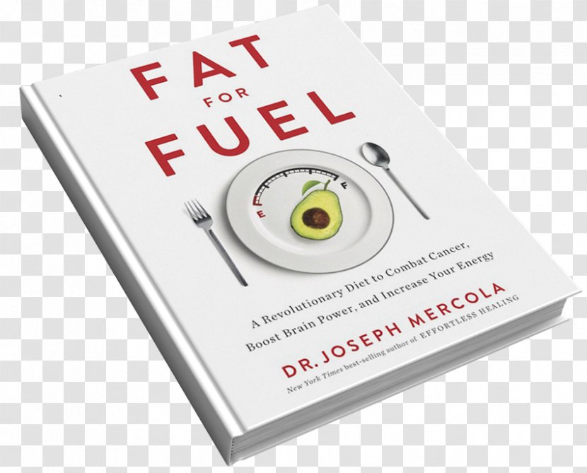 Brand Fat For Fuel: A Revolutionary Diet To Combat Cancer, Boost Brain Power, And Increase Your Energy - Create Free Account Transparent PNG